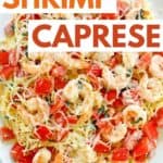 Homemade Olive Garden shrimp caprese pasta on a large platter.