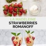 Copycat La Madeleine strawberries romanoff ingredients and the dessert in wine glasses.
