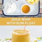 Homemade dole whip with rum float ingredients and the drink.