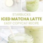 Copycat Starbucks iced matcha latte ingredients and the drink in mason jars.