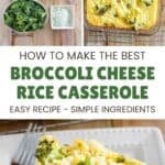 Broccoli cheese rice casserole ingredients and the casserole in a dish and a serving on a plate.