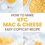 Copycat KFC mac and cheese ingredients and the mac and cheese in bowls and on a plate.